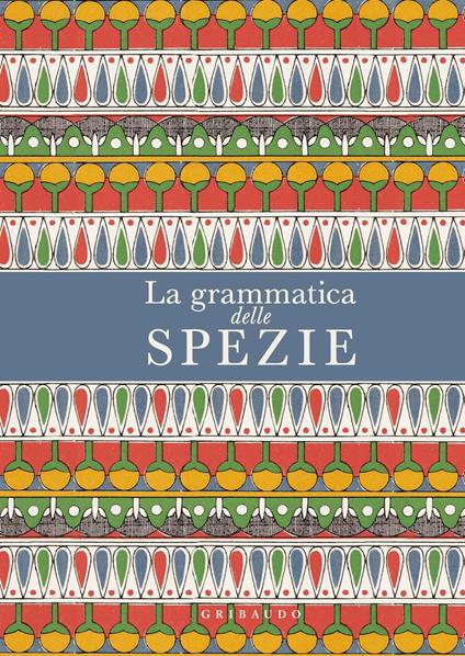 Gribaudo - La Grammatica delle Spezie