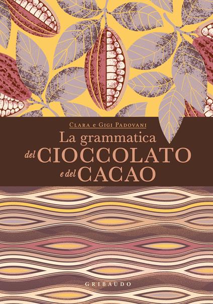 Gribaudo - La Grammatica del Cioccolato e del Cacao