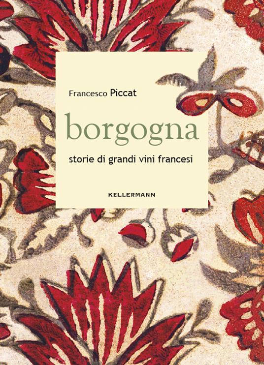 Kellermann - Borgogna Storie di Grandi Vini Francesi