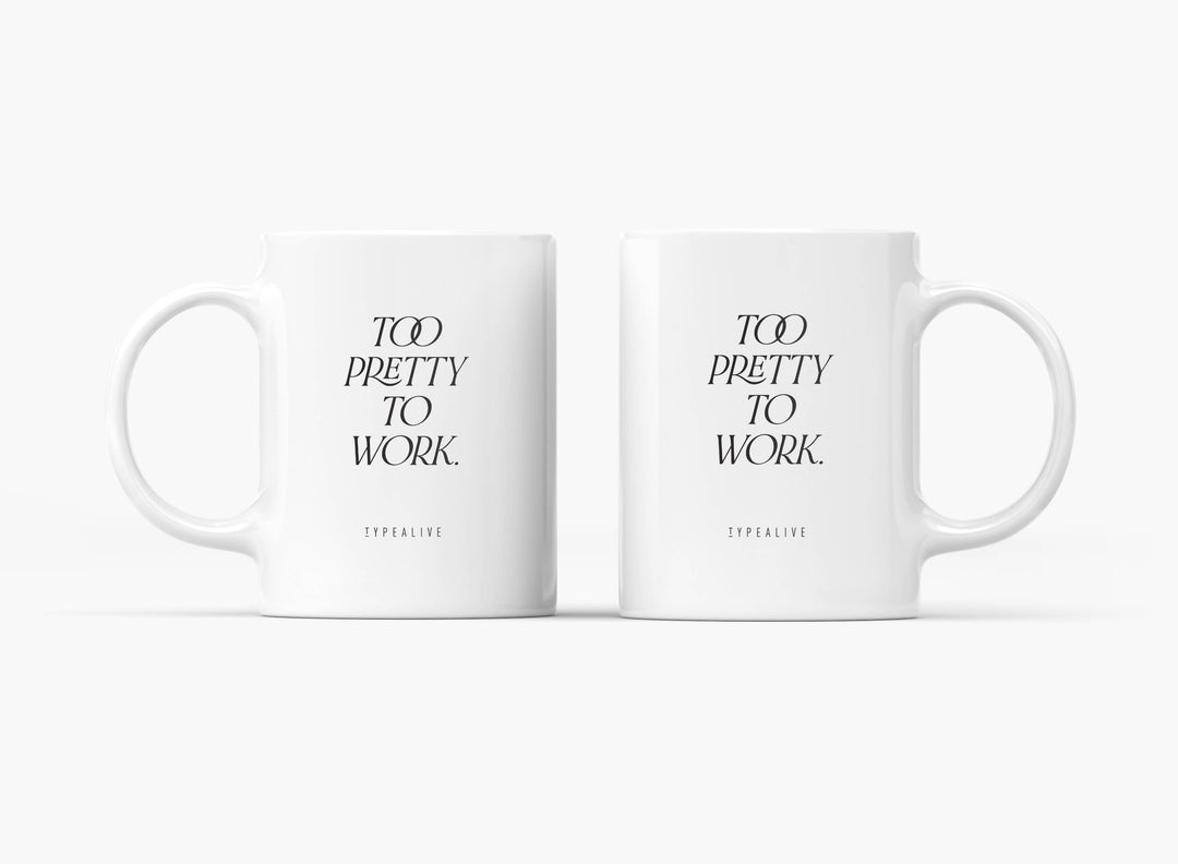 Typealive - Tazza in ceramica "Too Pretty To Work"