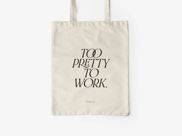 Typealive - Borsa in Cotone «Too Pretty to Work»